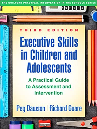 Executive Skills in Children and Adolescents, Third Edition: A Practical Guide to Assessment and Intervention (3rd edition) - Orginal Pdf